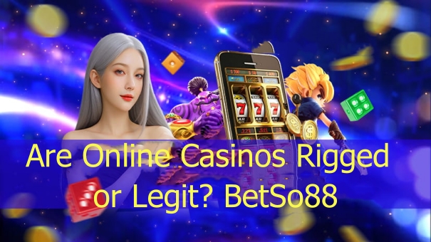 When it comes to online casinos, one of the most common questions players ask is: “Are online casinos rigged or legit?” The rise of digital gaming has opened countless opportunities for entertainment, but it has also fueled doubts about fairness and transparency. At BetSo88, we believe players deserve clear, honest answers before placing their bets.